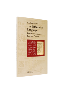 The Lithuanian Language: Distinctive Features, Past and Present/ Lietuvių kalba: būdingiausi bruožai, praeitis ir dabartis - Humanitas