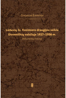 Lietuvių Šv. Kazimiero draugijos veikla Dieveniškių valsčiuje 1927–1936 m. Dokumentų rinkinys - Humanitas