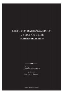 Lietuvos baudžiamosios justici os teisė. Patirtis ir ateitis - Humanitas