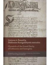 Lietuvos ir Žemaičių Didžiosios Kunigaikštystės metraštis = Chronicle of the Grand Duchy of Lithuania and Samogitia - Humanitas