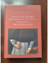 Lietuvos katalikų dvasininkai XIV-XVI a. Papildyta prozopografija - Humanitas