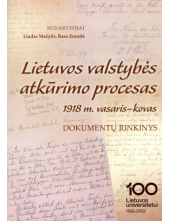 Lietuvos valstybės atkūrimo pr ocesas. 1918m. vasaris-kovas - Humanitas