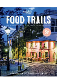 Food Trails: 52 perfect Weeken ds in the World's Tastiest Des - Humanitas