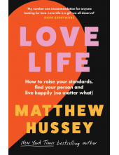 Love Life: How to Raise Your Standards, Find Your Person, and Live Happily (No Matter What) - Humanitas