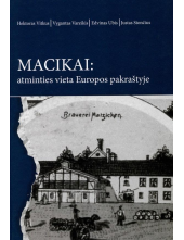 Macikai: atminties vieta Europ os pakraštyje - Humanitas