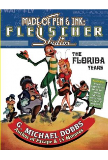 Made of Pen and Ink: Fleischer Studios, the Florida Years - Humanitas