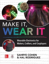 Make It, Wear It: Wearable Ele ctronics for Makers, Crafters - Humanitas