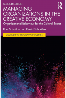 Managing Organizations in the Creative Economy: Organizational Behaviour for the Cultural Sector (Discovering the Creative Industries) - Humanitas