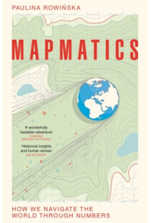 Mapmatics: How We Navigate the World Through Numbers - Humanitas