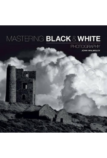 Mastering Black & White Photography - Humanitas