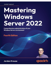 Mastering Windows Server 2022 - Fourth Edition: Comprehensive administration of your Windows Server environment - Humanitas