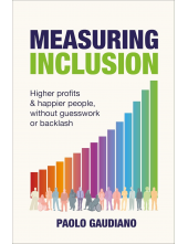 Measuring Inclusion: Higher profits and happier people, without guesswork or backlash - Humanitas