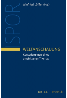 Weltanschauung: Konturierungen eines umstrittenen Themas - Humanitas