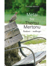 Metai su Thomu Mertonu: kasdie nės meditacijos - Humanitas