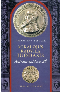 Mikalojus Radvila Juodasis Antrasis valdovo AŠ - Humanitas