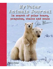 My Polar Animals Journal: In Search of Polar Bears, Penguins - Humanitas