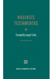 Naujasis Testamentas. Evangeli ja pagal Luką - Humanitas