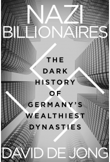 Nazi Billionaires: The Dark Hi story of Germany's Dynasties - Humanitas