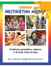 Neįtikėtini metai. Problemų sprendimo vadovas 3–8 metų vaikų tėvams - Humanitas