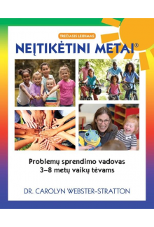 Neįtikėtini metai. Problemų sprendimo vadovas 3–8 metų vaikų tėvams - Humanitas