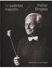 Nepažintas maestro. Petras Bingelis - Humanitas