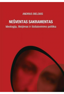 Nešventas sakramentas. Ideologija, tikėjimas ir išsilavinimo - Humanitas