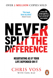 Never Split the Difference: Negotiating as if Your Life Depe - Humanitas