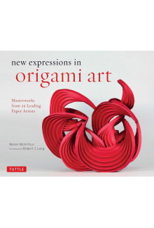 New Expressions in Origami Art: Masterworks from 25 Leading Paper Artists - Humanitas