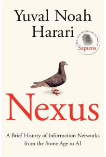 Nexus :  A Brief History of Information Networks from the Stone Age to AI - Humanitas