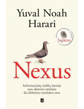 Nexus. Informacinių tinklų istorija nuo akmens amžiaus iki dirbtinio intelekto eros - Humanitas