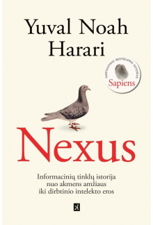 Nexus. Informacinių tinklų istorija nuo akmens amžiaus iki dirbtinio intelekto eros - Humanitas