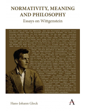 Normativity, Meaning and Philosophy: Essays on Wittgenstein (Anthem Studies in Wittgenstein) - Humanitas
