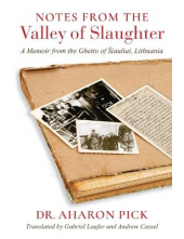 Notes from Valley of Slaughter A Memoir from the Ghetto of Ši - Humanitas