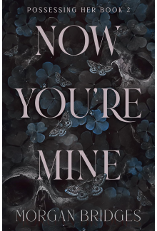 Now You're Mine: The viral dark stalker romance everyone is talking about! - Humanitas