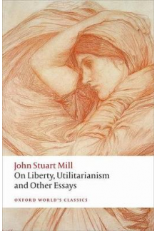 On Liberty, Utilitarianism and Other Essays - Humanitas