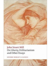 On Liberty, Utilitarianism and Other Essays - Humanitas