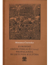 Europinė Oršos pergalės (1514) propaganda ir Lietuvos kultūra - Humanitas
