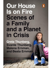 Our House is on Fire: Scenesof a Family and a Planet Crisi - Humanitas