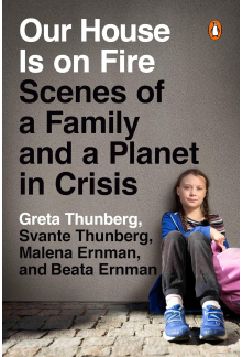 Our House Is on Fire: Scenes of a Family and a Planet in Crisis - Humanitas