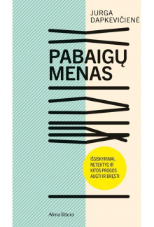 Pabaigų menas. Išsiskyrimai, netektys ir kitos progos augti - Humanitas