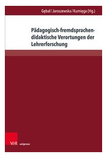 Padagogisch-fremdsprachendidaktische Verortungen der Lehrerforschung: Konzepte, Herausforderungen, Perspektiven - Humanitas