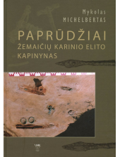 Paprūdžiai. Žemaičių karinio elito kapinynas - Humanitas