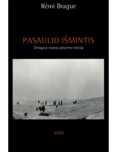 Pasaulio išmintis. Žmogaus visatos patyrimo istorija - Humanitas