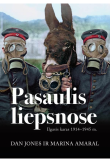 Pasaulis liepsnose. Ilgasis karas 1914- 1945 - Humanitas