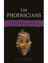 The Phoenicians : Lost Civilizations - Humanitas