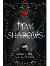 Play of Shadows Court of Shadows, Book 1 - Humanitas