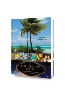 Polinezijos salos. Ramiojo vandenyno perlai: Tahitis, Makemas, Raroja, Kon Tikis - Humanitas