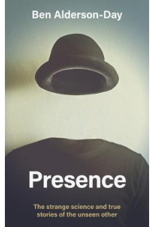 Presence: The Strange Science and True Stories of the Unseen - Humanitas