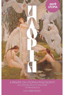 UTOPIA: A Primer on Utopian Ph ilosophy of Ernst Bloch - Humanitas