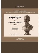 Prussian Liturgies: From the Reformation to the Prussian Union. Volume III: The Union Liturgy - Humanitas